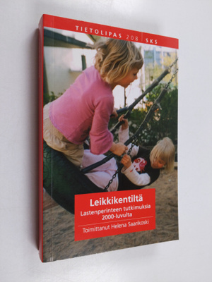 Leikkikentiltä : lastenperinteen tutkimuksia 2000-luvulta