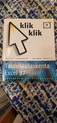 Taulukkolaskenta Excel 97 käytännön tietotekniikkaa kirja