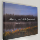 Maat, metsät hiljenneinä : virsihartauksia päivän matkalle - pikkukuva 1