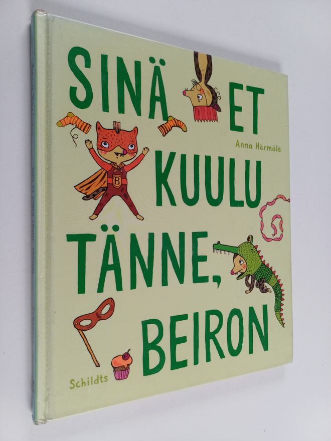 Anna Härmälä : Sinä et kuulu tänne, Beiron