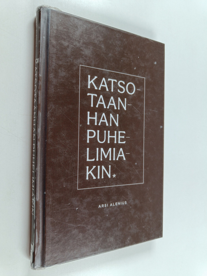 Arsi Alenius : Katsotaanhan puhelimiakin