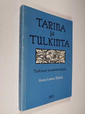 Anna-Leena Siikala : Tarina ja tulkinta : tutkimus kansan...