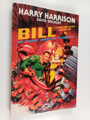 Harry Harrison : Bill, Linnunradan sankari mauttoman miel...
