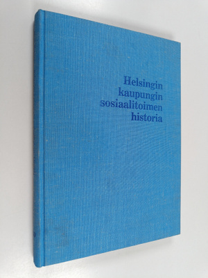 Aimo Halila : Helsingin kaupungin sosiaalitoimen historia