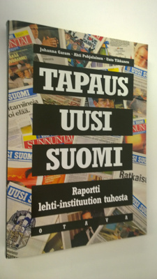 Johanna Garam : Tapaus Uusi Suomi : raportti lehti-instit...