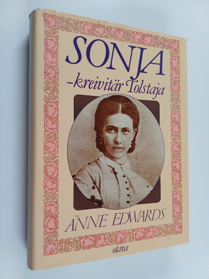 Anne Edwards : Sonja - kreivitär Tolstaja
