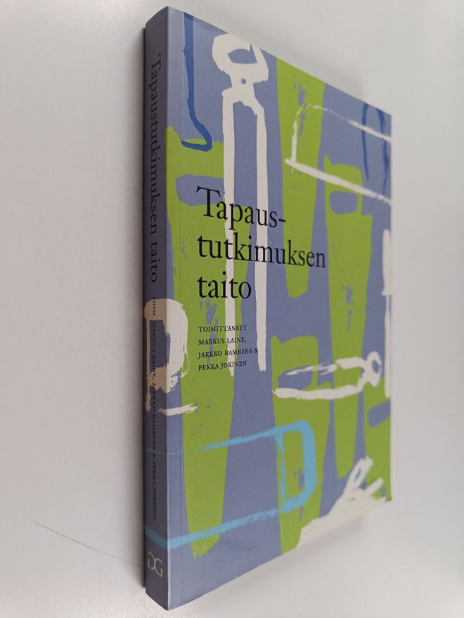 Markus ym. (toim.) Laine : Tapaustutkimuksen taito