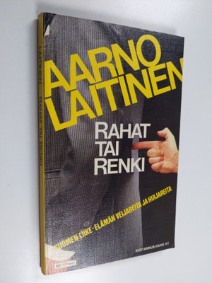 Aarno Laitinen : Rahat tai renki