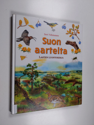Suvi Vehmanen : Suon aarteita : lasten luontokirja