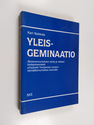 Kari Nahkola : Yleisgeminaatio : äänteenmuutoksen synty j...