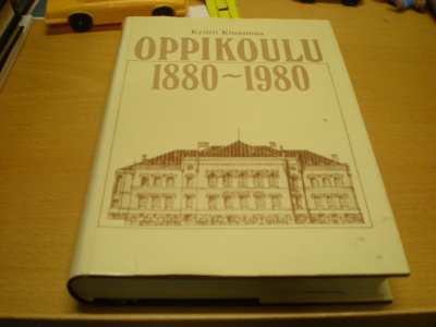 Kyösti Kiuasmaa: Oppikoulu 1880-1980 - Oppikoulu ja sen opet