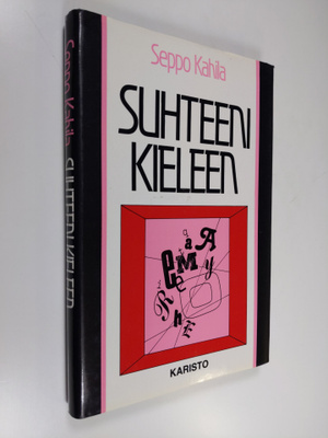 Seppo (toim.) Kahila : Suhteeni kieleen