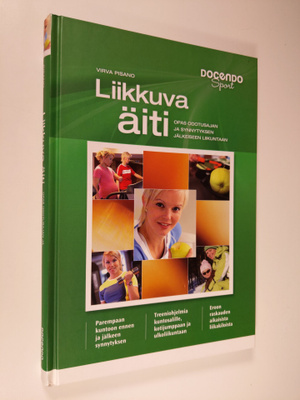 Virva Pisano : Liikkuva äiti : opas odotusajan ja synnyty...