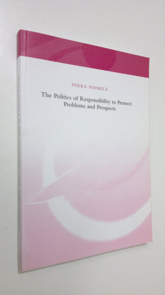 Pekka Niemelä : The politics of responsibility to protect...
