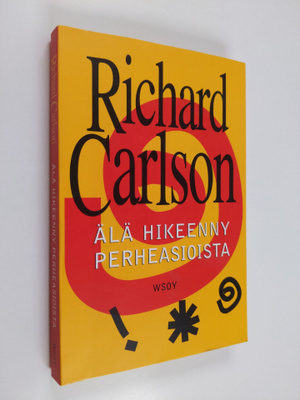 Richard Carlson : Älä hikeenny perheasioista