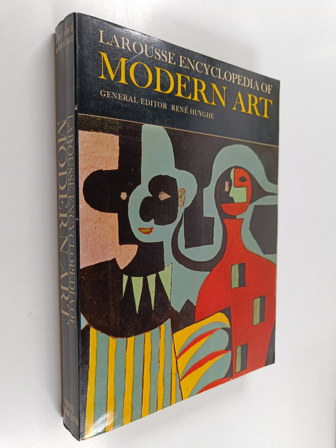 Rene Huyghe : Larousse Encyclopedia of Modern Art