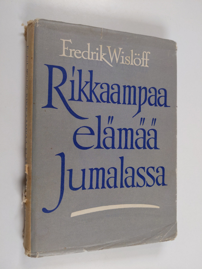 Fredrik Wislöff : Rikkaampaa elämää Jumalassa