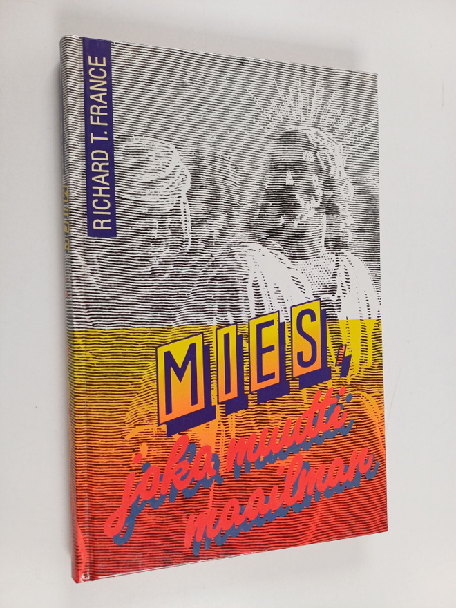 Richard T France : Mies joka muutti maailman