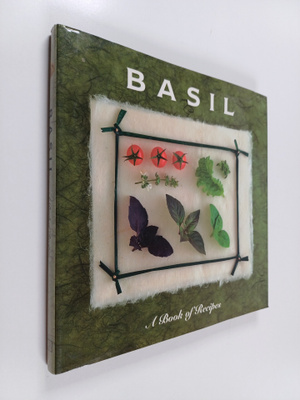 Basil - A Book of Recipes