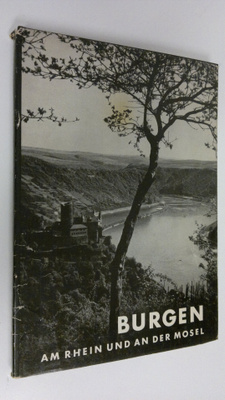 Walter Hotz : Burgen am rhein und an der mosel