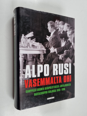Alpo M. Rusi : Vasemmalta ohi : kamppailu Suomen ulkopoli...