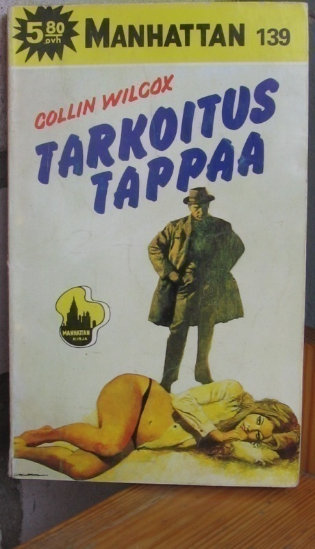 Manhattan 139. Collin Wilcox: Tarkoitus tappaa.170 s.