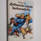 Aleksis Kivi : Seitsemän veljestä karkumatkalla : kolmas ... - pikkukuva 1