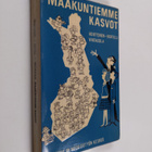 Antti Henttonen : Maakuntiemme kasvot - pikkukuva 1