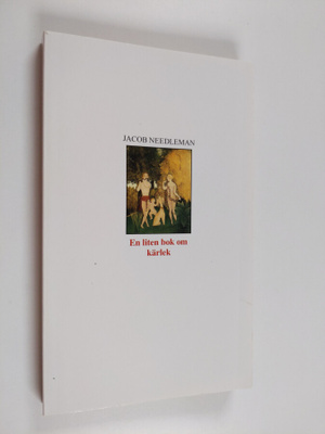 Jacob Needleman : En liten bok om kärlek