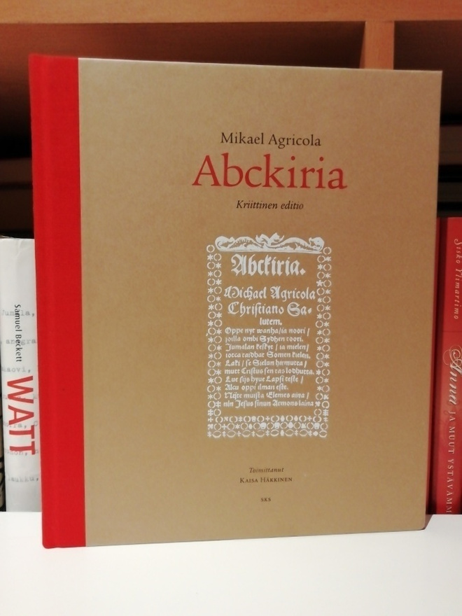 Mikael Agricola - Abckiria - Kriittinen editio - SKS - Uusi