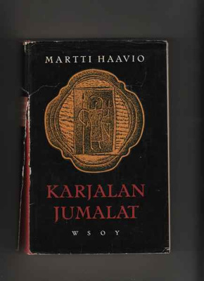 Haavio, Martti: Karjalan jumalat, WSOY 1959, skp., K3