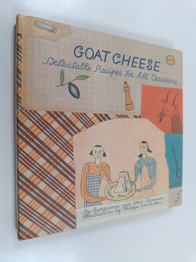 Georgeanne Brennan ym. : Goat Cheese - Delectable Recipes...