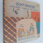 Georgeanne Brennan ym. : Goat Cheese - Delectable Recipes... - pikkukuva 1