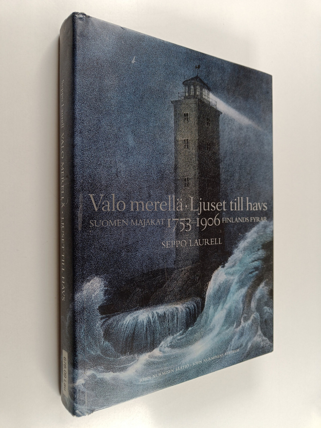 Seppo Laurell : Valo merellä : Suomen majakat = Ljuset ti...