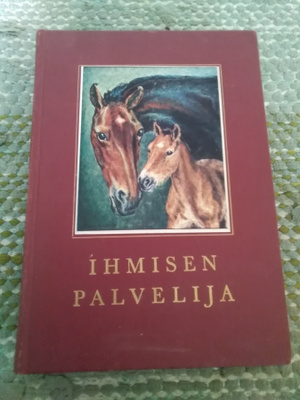 Ihmisen palvelija -kertomuksia hevosista-