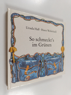 Ursula Half ym. : So schmeckt's im Grunen