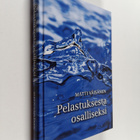 Matti Väisänen : Pelastuksesta osalliseksi : mitä Raamatt... - pikkukuva 1