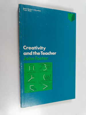 John Foster : Creativity and the teacher
