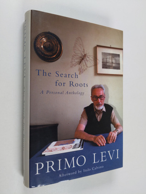 Primo Levi : The Search for Roots - A Personal Anthology