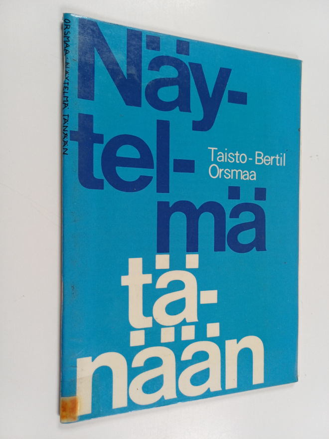 Taisto-Bertil Orsmaa : Näytelmä tänään