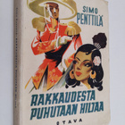 Simo Penttilä : Rakkaudesta puhutaan hiljaa : kenraaliluu... - pikkukuva 1