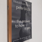 Peter Block : The answer to how is yes : acting on what m... - pikkukuva 1