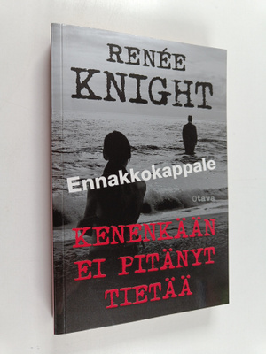 Renee Knight : Kenenkään ei pitänyt tietää