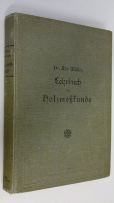 Dr. Udo Muller : Lehrbuch der holzmesskunde