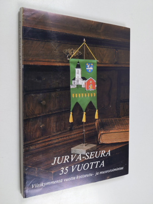 Jurva-seura 35 vuotta : viisikymmentä vuotta kotiseutu- j...