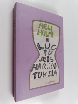 Heli Hulmi : Luopumisharjoituksia (signeerattu)