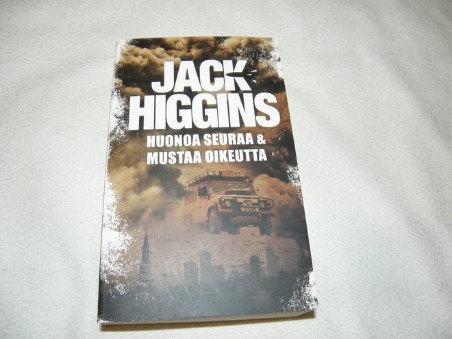 Jack Higgins Huonoa seuraa / Mustaa oikeutta