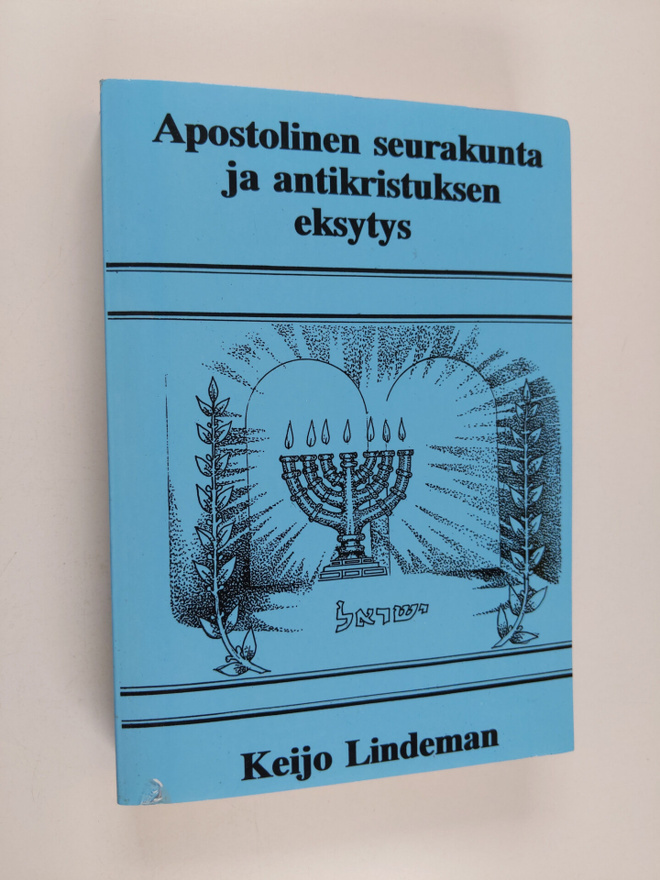 Keijo Lindeman : Apostolinen seurakunta ja antikristuksen...