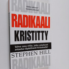 Stephen Hill : Radikaali kristitty : vahva sana niille, j... - pikkukuva 1