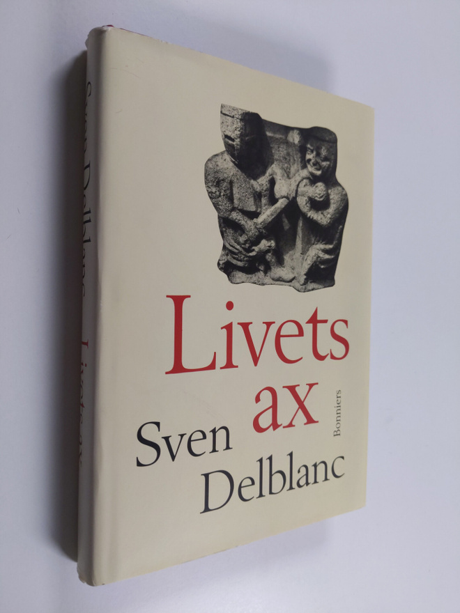 Sven Delblanc : Livets ax : barndomsminnen
